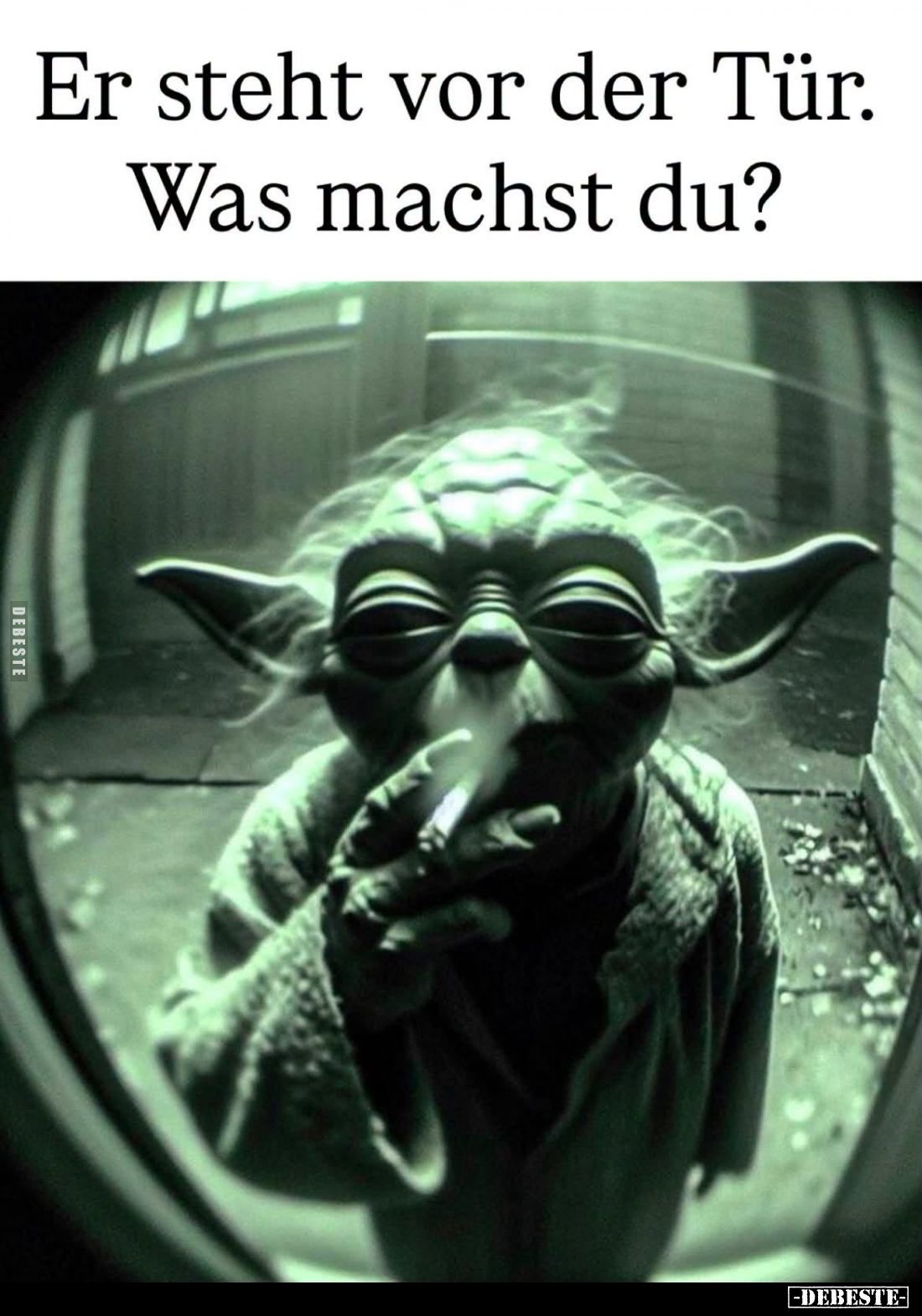Er steht vor der Tür. -
Was machst du?