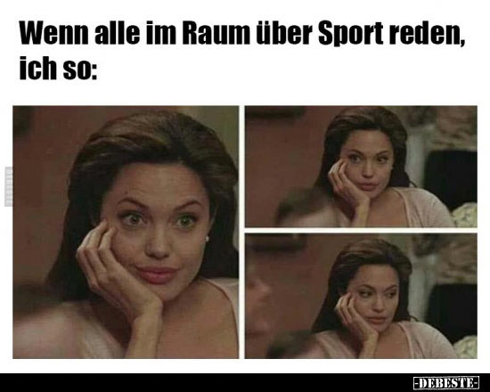 Wenn alle im Raum über Sport reden, ich so..