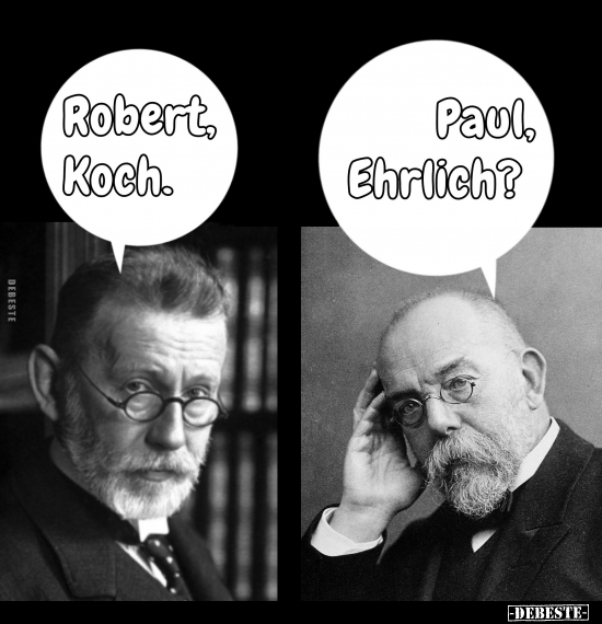 Robert, Koch. Paul, Ehrlich?.. - Lustige Bilder | DEBESTE.de