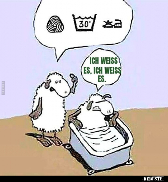 Ich weiss es, ich weiss es...