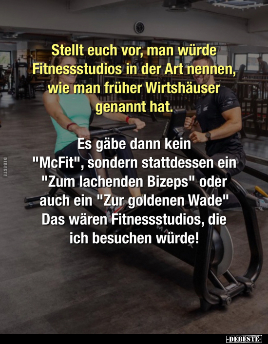 Stellt euch vor, man würde Fitnessstudios in der Art.. - Lustige Bilder | DEBESTE.de