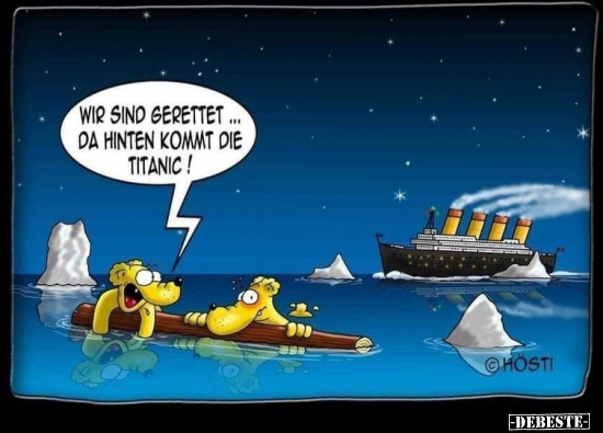 Wir sind gerettet... da hinten kommt die Titanic!.. - Lustige Bilder | DEBESTE.de