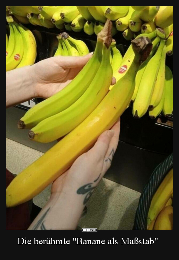 Die berühmte "Banane als Maßstab"