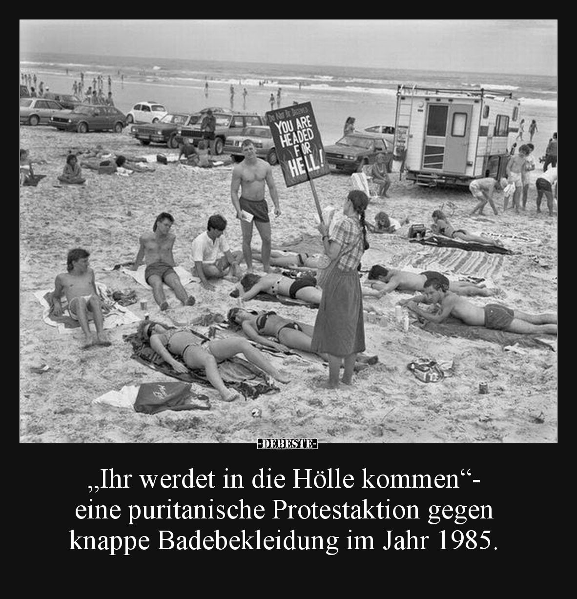 „Ihr werdet in die Hölle kommen“- eine puritanische Protestaktion gegen knappe Badebekleidung im Jahr 1985.