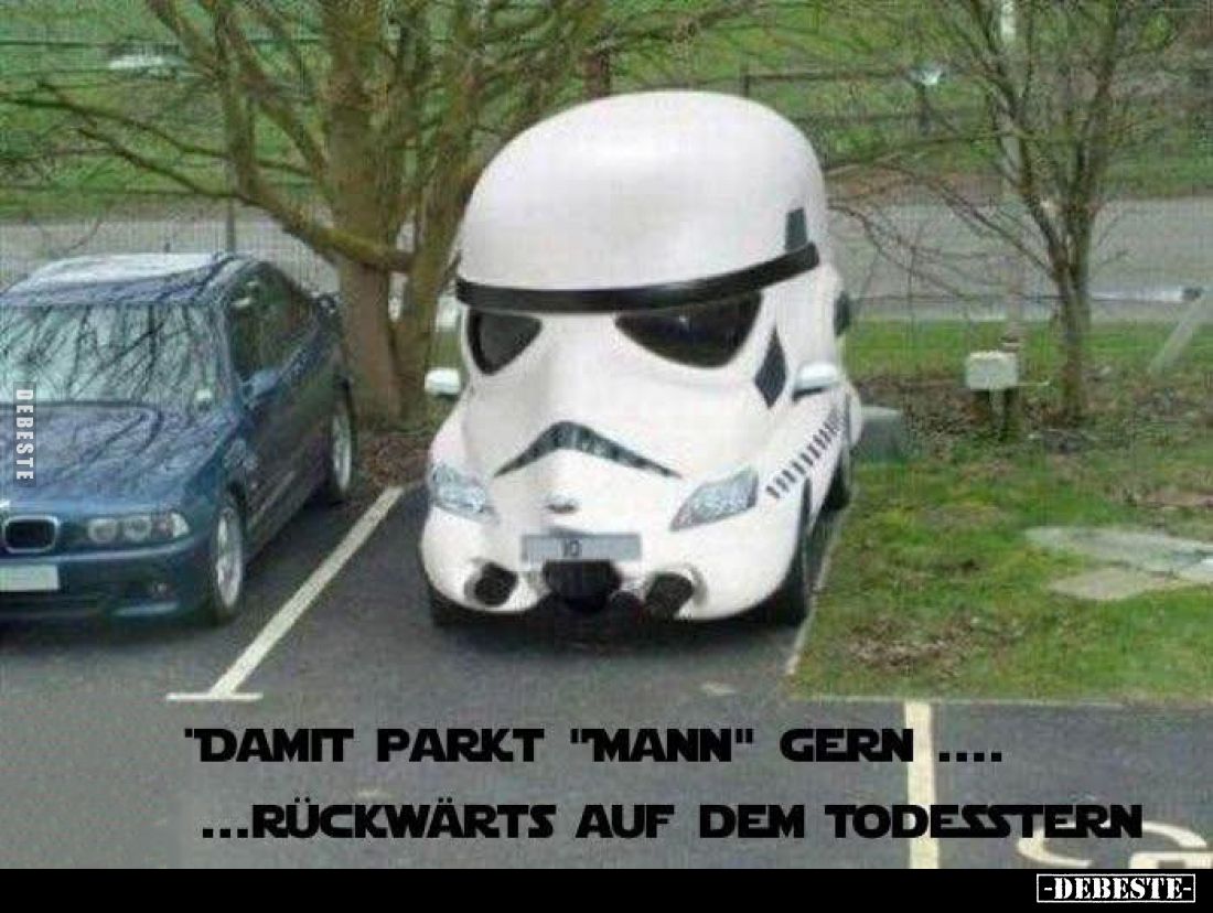 Damit parkt "Mann" gern rückwärts auf dem Todesstern.