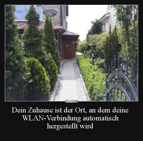 Dein Zuhause ist der Ort, an dem deine WLAN-Verbindung.. - Lustige Bilder | DEBESTE.de