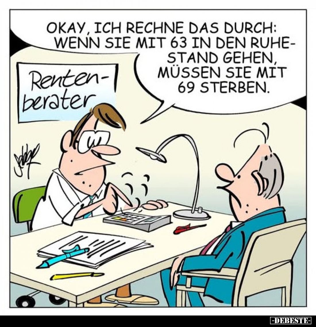 Okay, ich rechne das durch: wenn Sie mit 63 in den.. - Lustige Bilder | DEBESTE.de