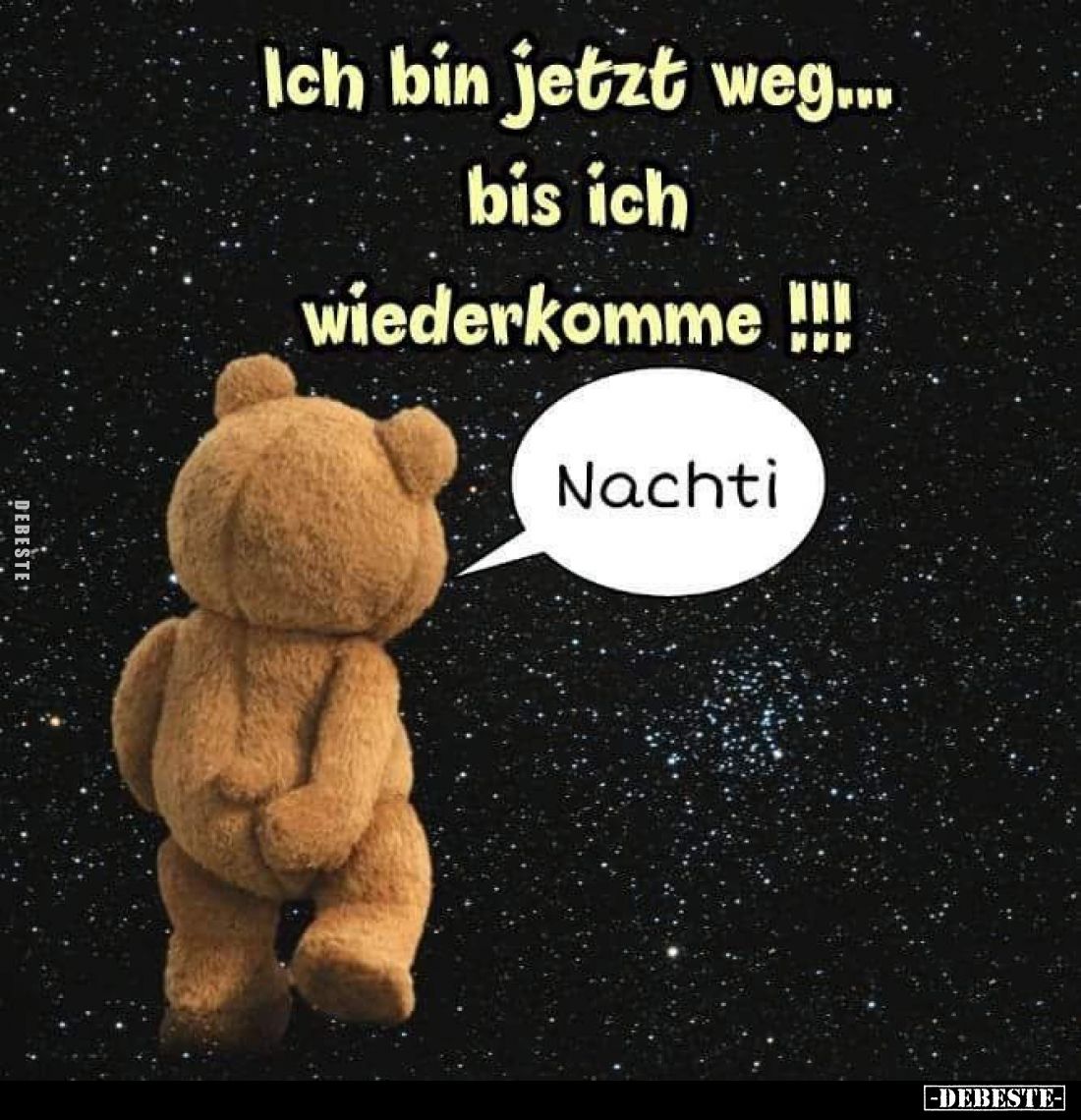 Ich bin jetzt weg... bis ich wiederkomme!!! -
Nachti