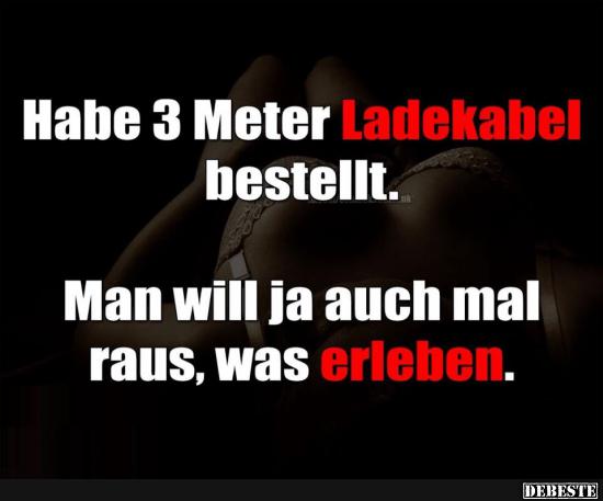 Habe 3 Meter Ladekabel bestellt..