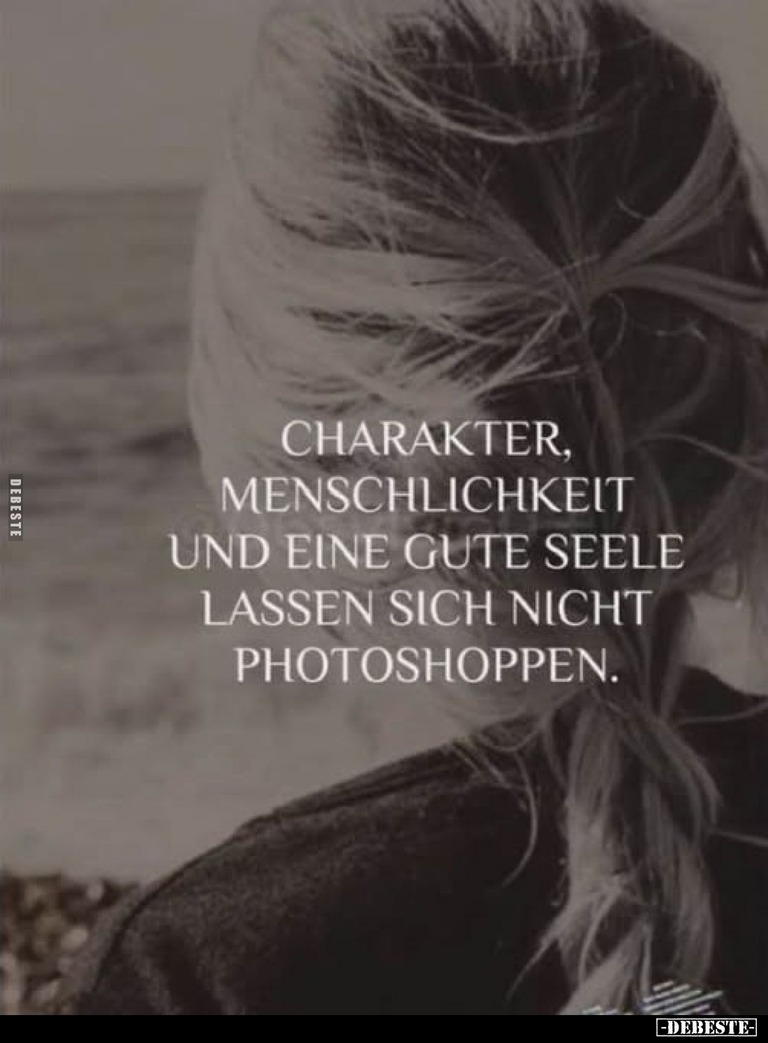 Charakter, Menschlichkeit und eine gute Seele.. - Lustige Bilder | DEBESTE.de