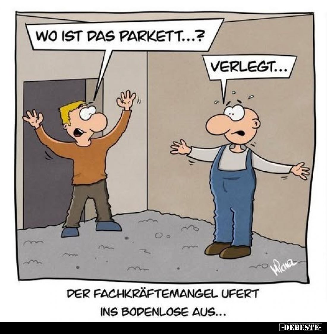 Wo ist das Parkett...?
-
Verlegt...
-
Der Fachkräftemangel ufert ins Bodenlose aus...