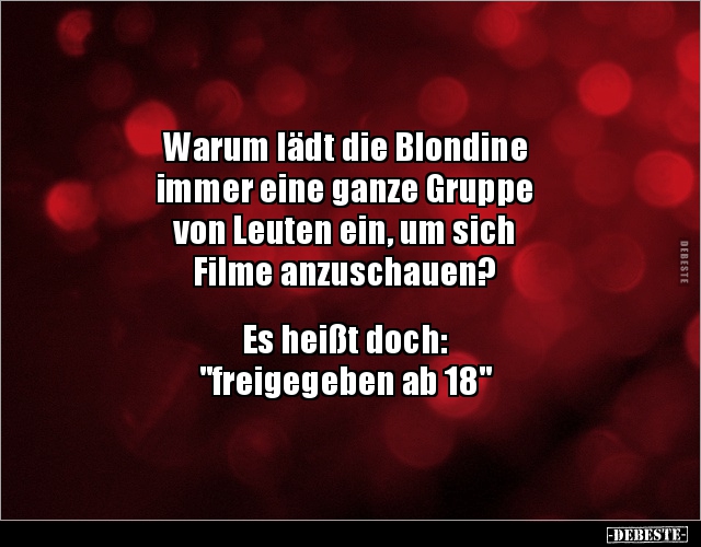 Warum lädt die Blondine immer eine ganze Gruppe von.. - Lustige Bilder | DEBESTE.de