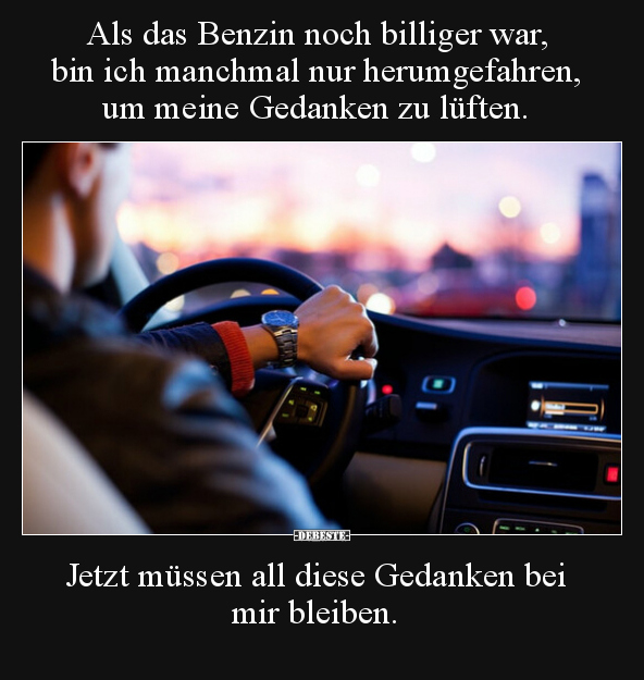 Als das Benzin noch billiger war, bin ich manchmal nur.. - Lustige Bilder | DEBESTE.de
