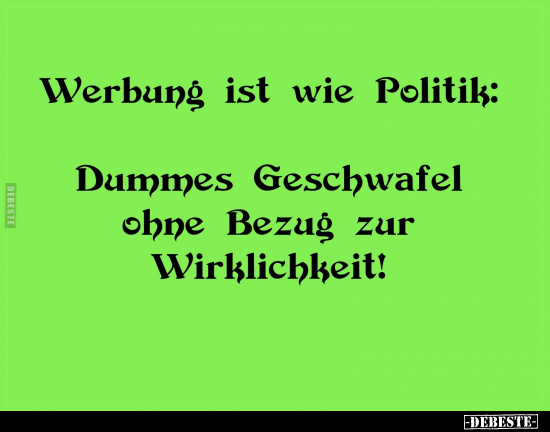 Werbung ist wie Politik:.. - Lustige Bilder | DEBESTE.de