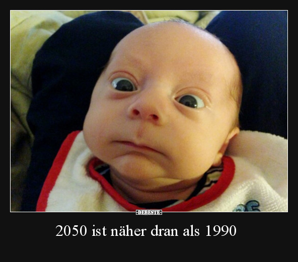 2050 ist näher dran als 1990..