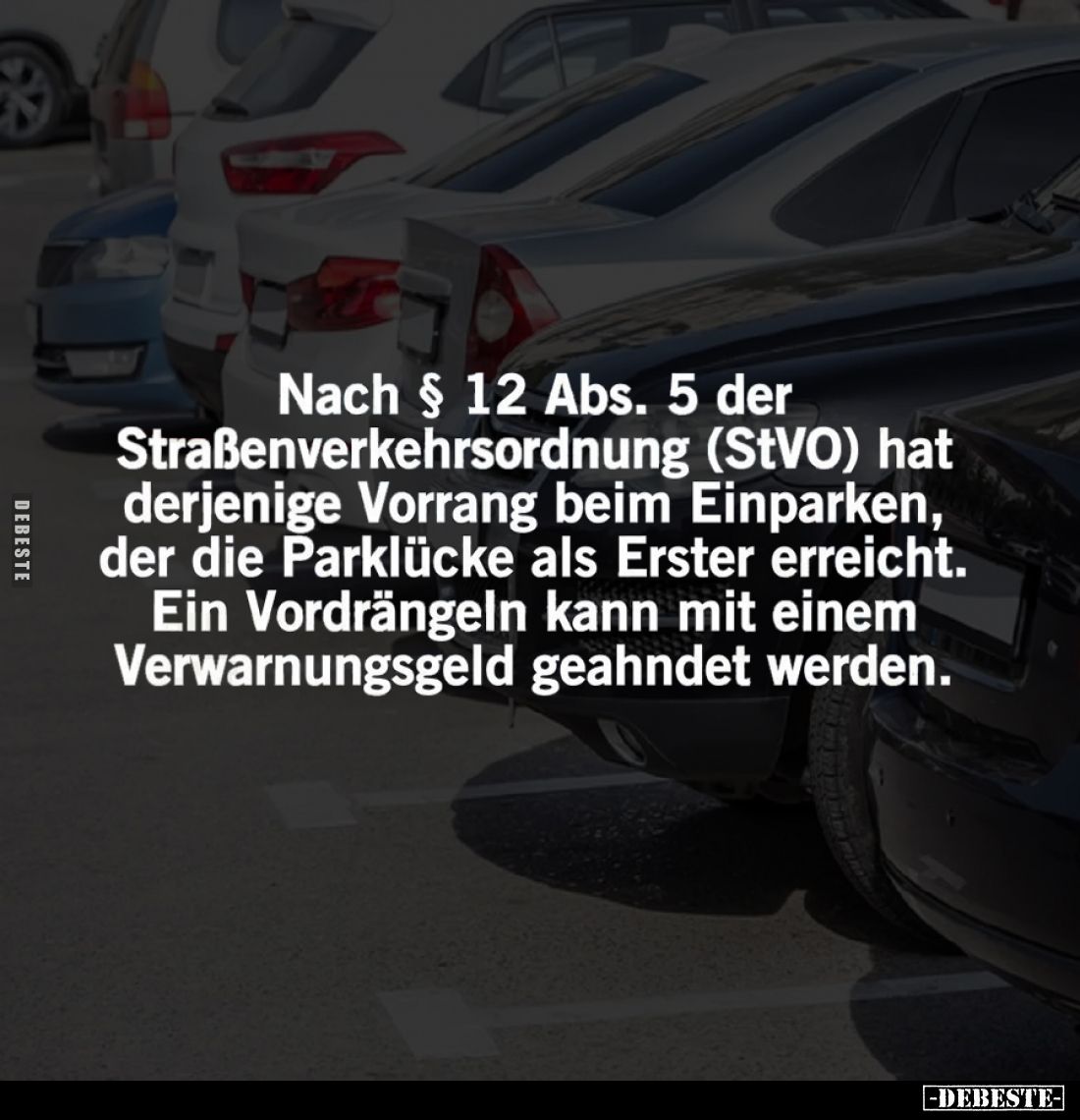 Nach § 12 Abs. 5 der Straßenverkehrsordnung..