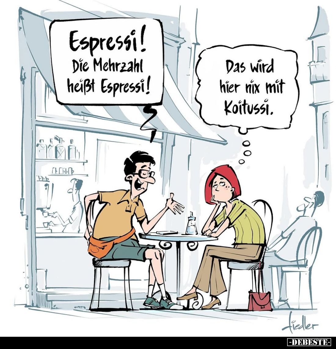 Espressi! Die Mehrzahl heißt Espressi!
Das wird hier nix mit Koitussi.