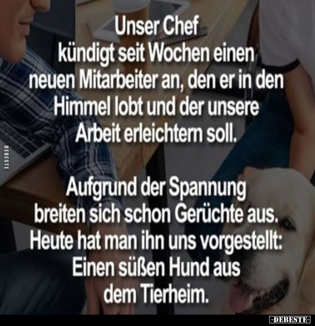 Unser Chef kündigt seit Wochen einen neuen Mitarbeiter an.. - Lustige Bilder | DEBESTE.de