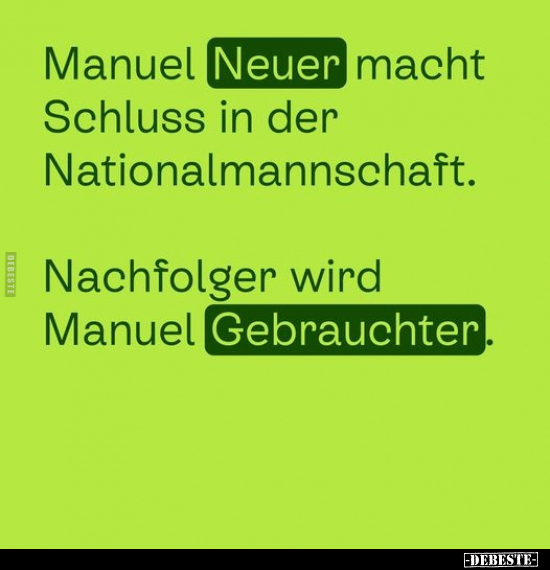 Manuel Neuer macht Schluss.. - Lustige Bilder | DEBESTE.de