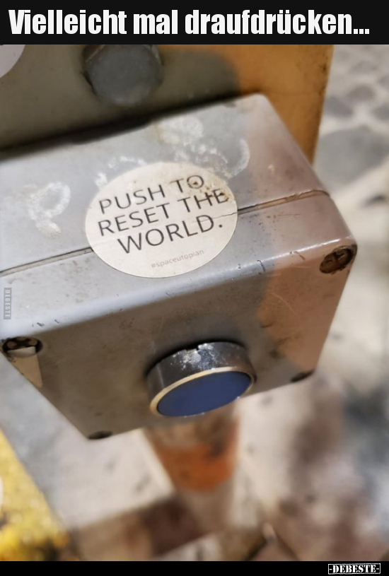 Vielleicht mal draufdrücken...