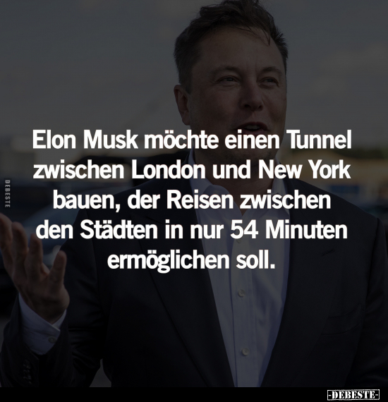 Elon Musk möchte einen Tunnel.. - Lustige Bilder | DEBESTE.de