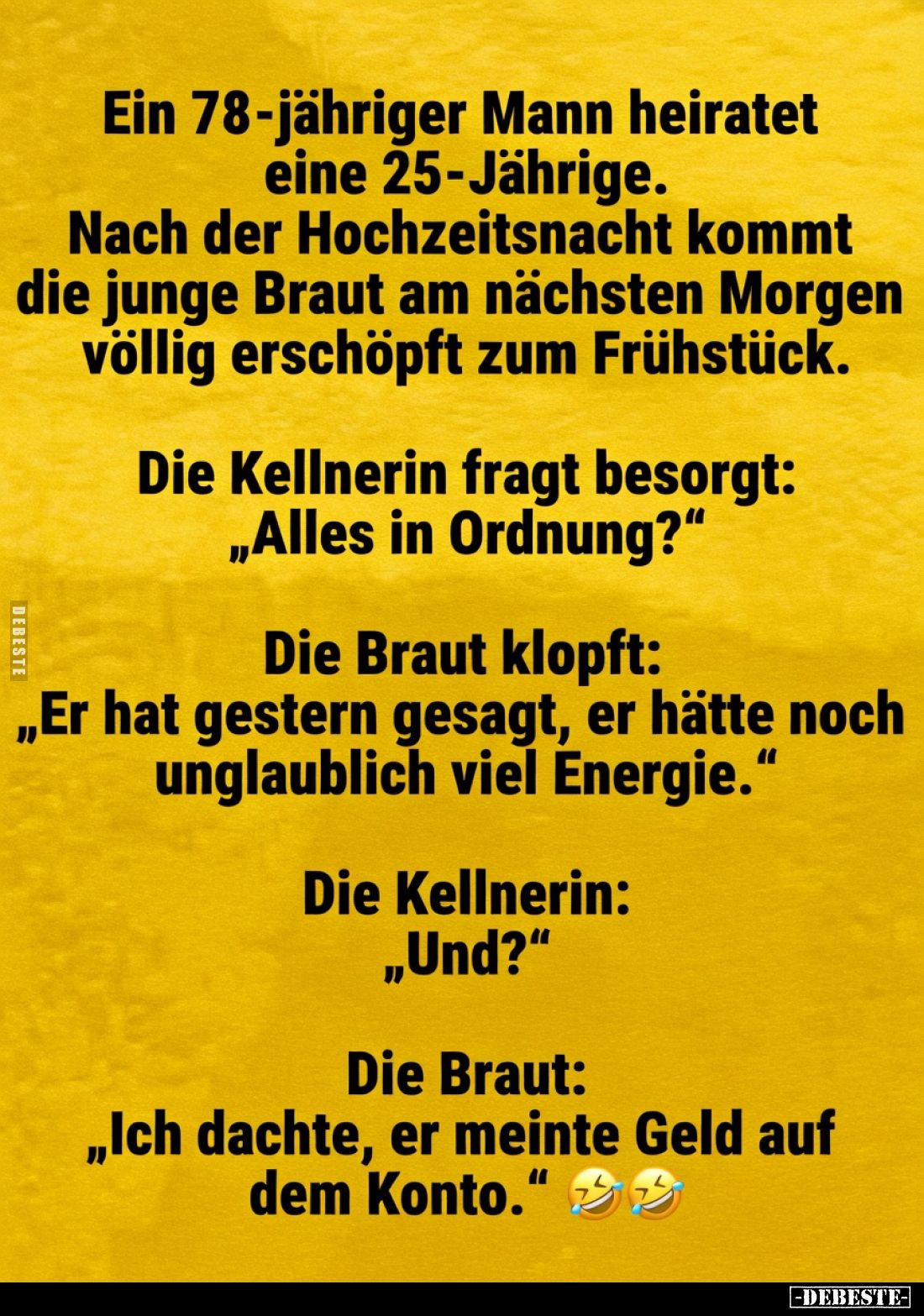 Ein 78-jähriger Mann heiratet eine 25-Jährige.
Nach der Hochzeitsnacht kommt die junge Braut am nächsten Morgen völlig ersch...