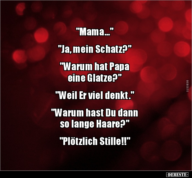 "Mama..." "Ja, mein Schatz?"... - Lustige Bilder | DEBESTE.de