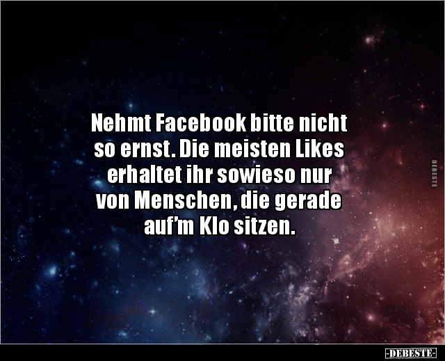Nehmt Facebook bitte nicht so ernst... - Lustige Bilder | DEBESTE.de
