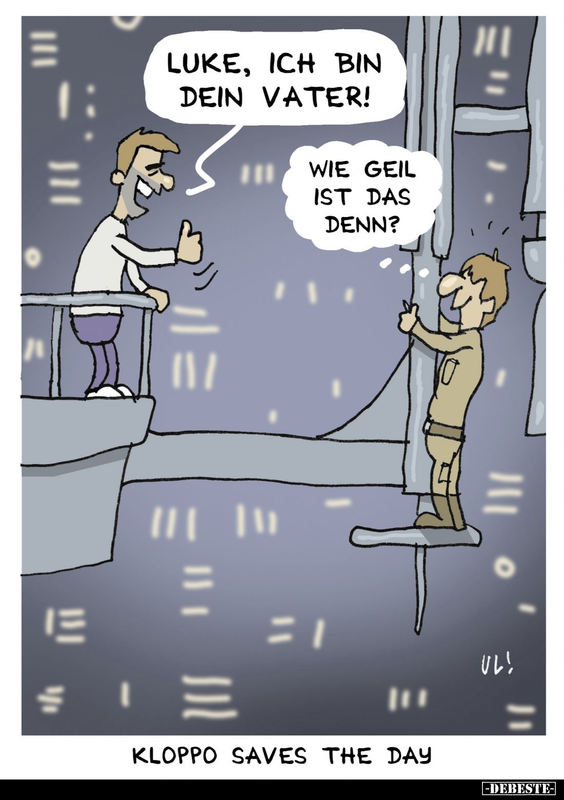 Kloppo saves the day. - Luke, ich bin dein Vater! -
Wie geil ist das denn?