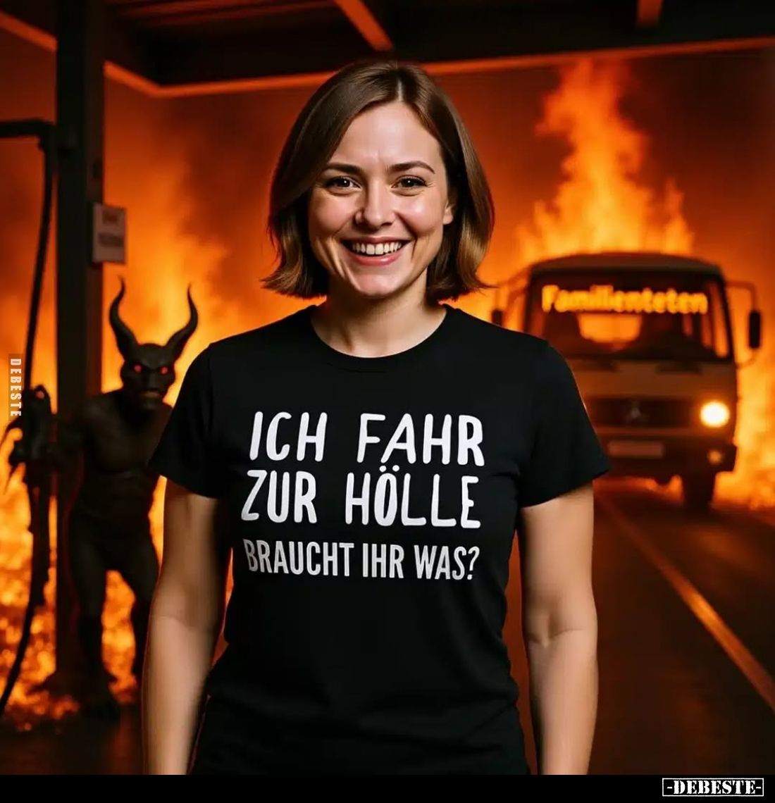 Ich fahr zur Hölle.
Baucht ihr was??