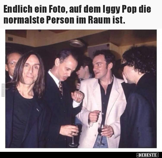 Endlich ein Foto, auf dem Iggy Pop die normalste Person im.. - Lustige Bilder | DEBESTE.de