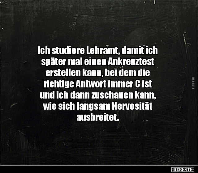 Ich studiere Lehramt, damit ich später mal einen.. - Lustige Bilder | DEBESTE.de