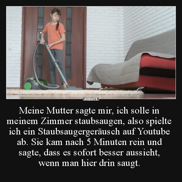 Meine Mutter sagte mir, ich solle in meinem Zimmer.. - Lustige Bilder | DEBESTE.de