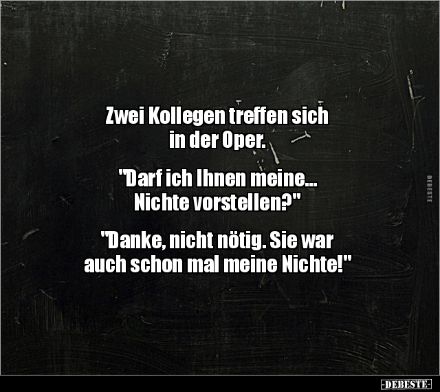 Zwei Kollegen treffen sich in der Oper. "Darf ich Ihnen.." - Lustige Bilder | DEBESTE.de