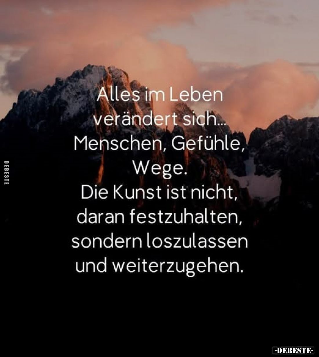 Alles im Leben verändert sich... Menschen, Gefühle, Wege. Die Kunst ist nicht, daran festzuhalten, sondern loszulassen und we...