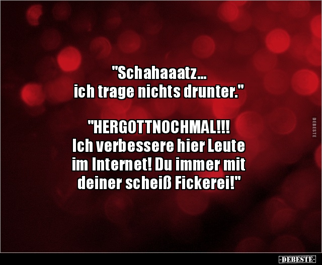 "Schahaaatz... ich trage nichts.." - Lustige Bilder | DEBESTE.de