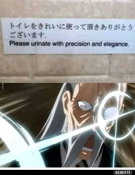 Please urinate with precision and elegance.