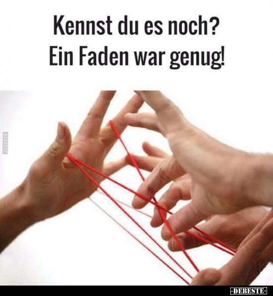 Kennst du es noch? Ein Faden war genug!