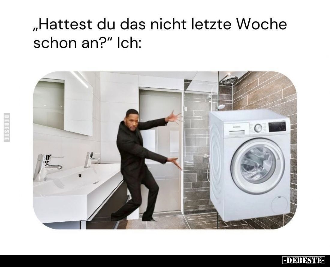 "Hattest du das nicht letzte Woche schon an?" - Ich: