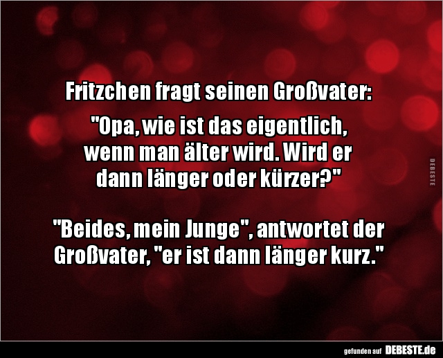 Fritzchen fragt seinen Großvater: "Opa, wie ist das.." - Lustige Bilder | DEBESTE.de