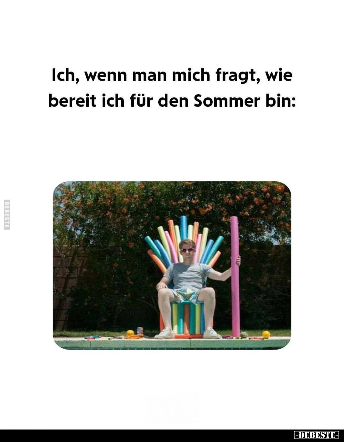 Ich, wenn man mich fragt, wie bereit ich für den Sommer bin: