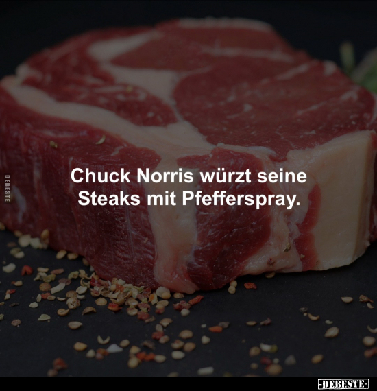 Chuck Norris würzt seine Steaks mit Pfefferspray.. - Lustige Bilder | DEBESTE.de