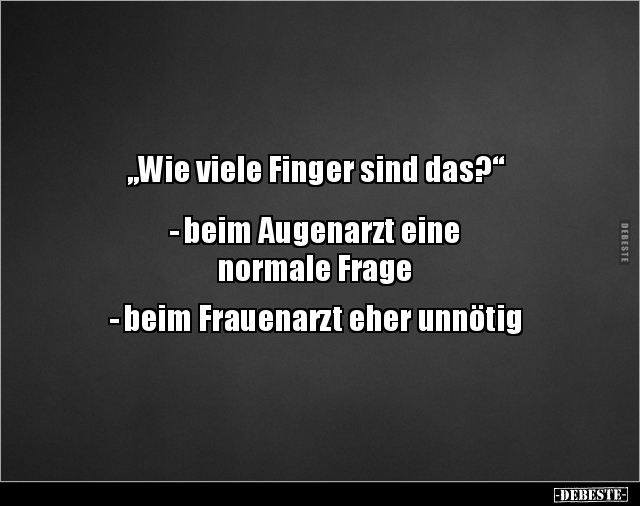 „Wie viele Finger sind das?“ - beim Augenarzt eine.. - Lustige Bilder | DEBESTE.de