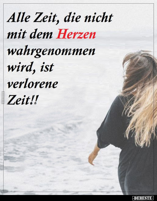 Alle Zeit, die nicht mit dem Herzen.. - Lustige Bilder | DEBESTE.de