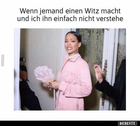 Wenn jemand einen Witz macht und ich ihn einfach nicht verstehe
