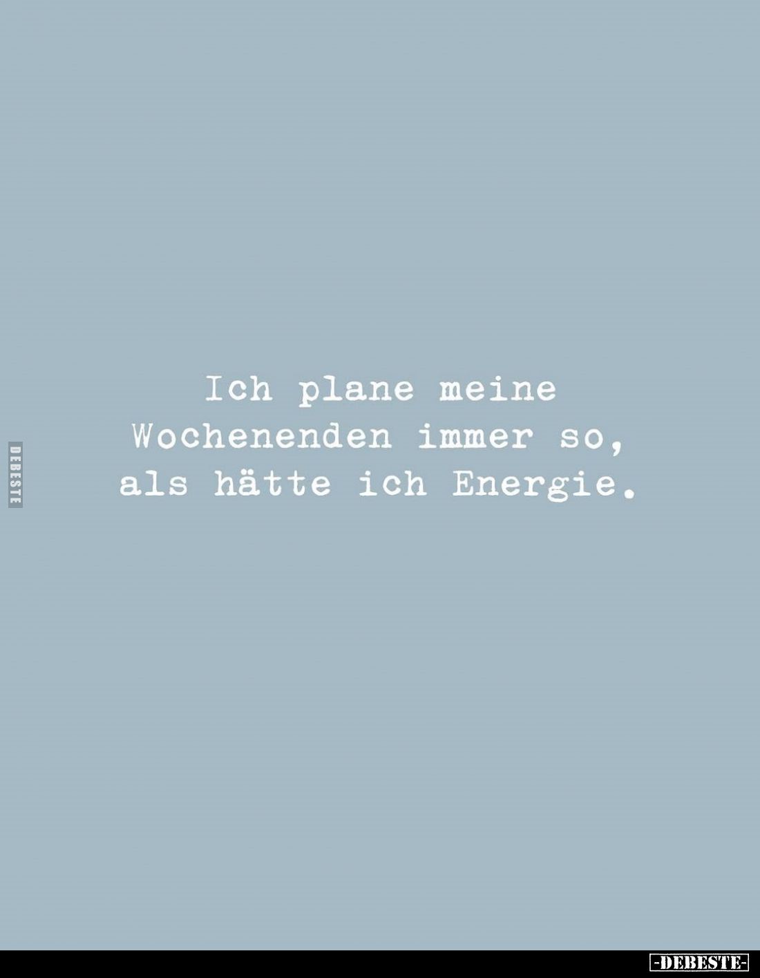 Ich plane meine Wochenenden immer so, als hätte ich Energie.
