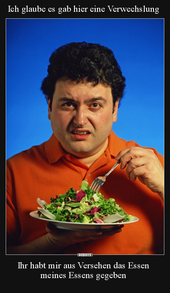 Ich glaube es gab hier eine Verwechslung Ihr habt mir aus..