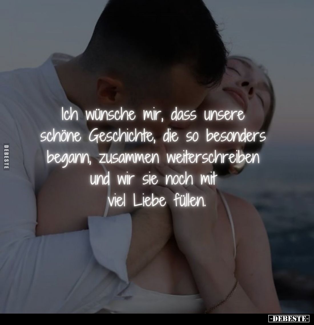 Ich wünsche mir, dass unsere schöne Geschichte, die so besonders begann, zusammen weiterschreiben und wir sie noch mit viel L...