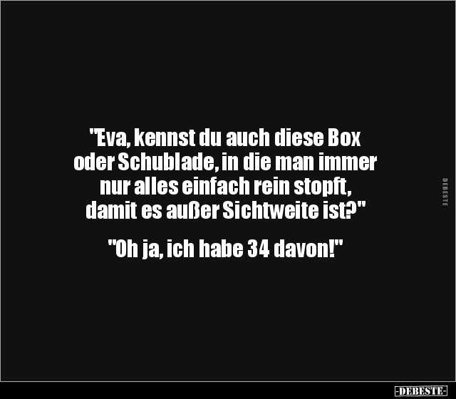 "Eva, kennst du auch diese Box oder Schublade, in die man.." - Lustige Bilder | DEBESTE.de