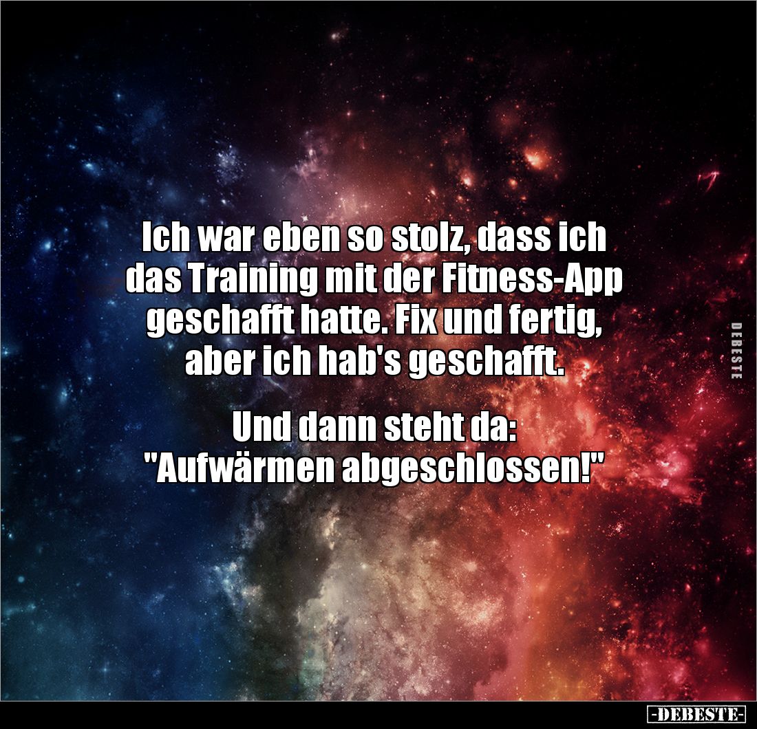 Ich war eben so stolz, dass ich das Training mit der Fitness-App.. - Lustige Bilder | DEBESTE.de